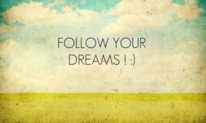 follow-your-dreams-large-msg-134660694079